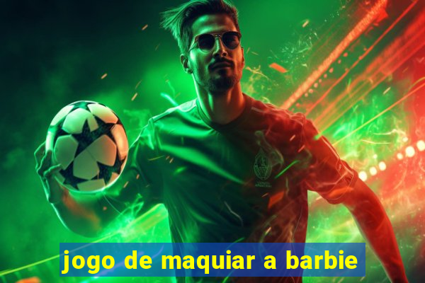 jogo de maquiar a barbie